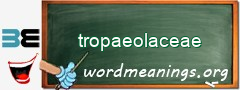 WordMeaning blackboard for tropaeolaceae